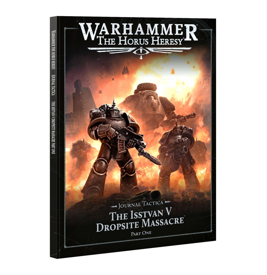 Horus Heresy: Jounal Tactica - The Isstvan V Dropsite Massacre Part One