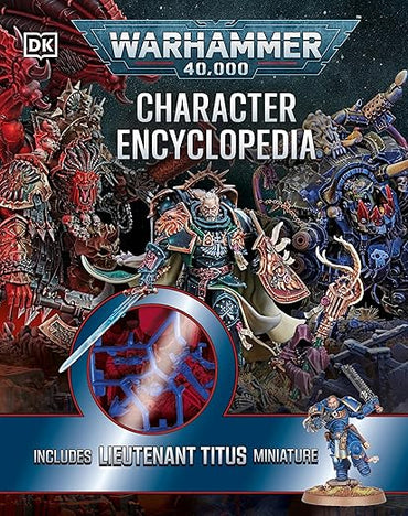 Warhammer 40,000 Character Encyclopedia: Includes Lieutenant Titus Miniature