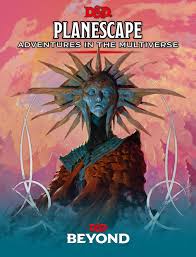 Dungeons & Dragons: Planescape Adventures in the Multiverse