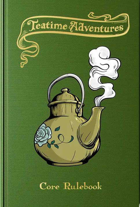 TEATIME ADVENTURES 2E CORE RULEBOOK