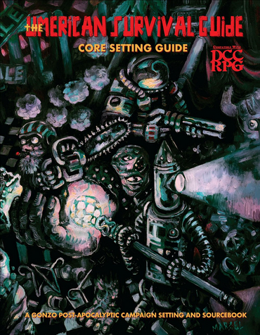 THE UMERICAN SURVIVAL GUIDE CORE GUIDE (DCC RPG)
